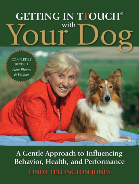 Getting in TTouch with Your Dog : A Gentle Approach to Influencing Behaviour, Health and Performance, Paperback / softback Book