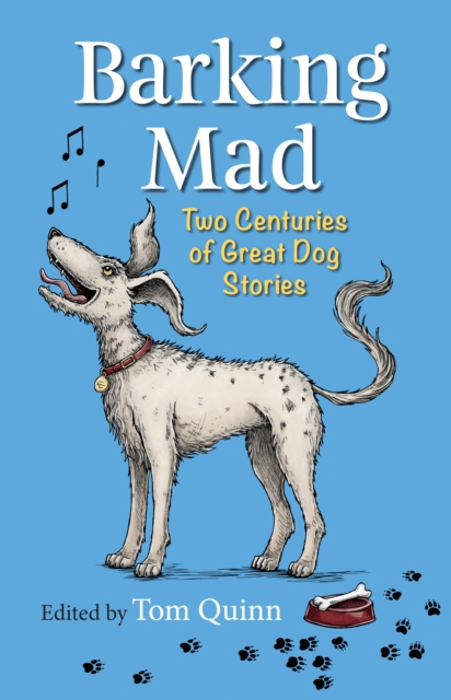 Barking Mad : Two Centuries of Great Dog Stories, Paperback / softback Book
