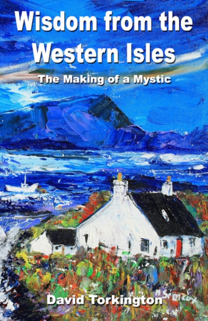 Wisdom from the Western Isles – The Making of a Mystic, Paperback / softback Book