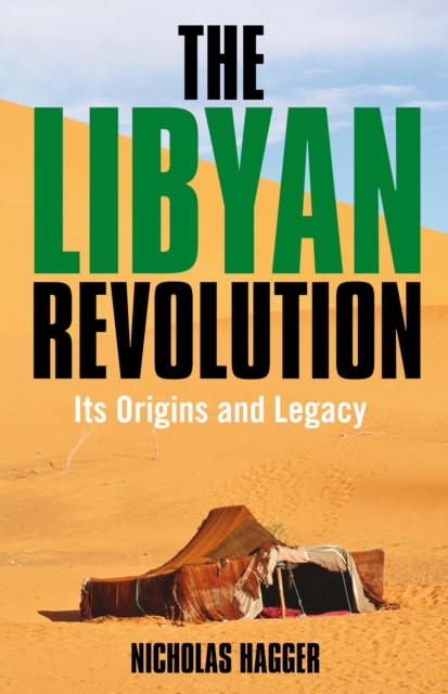 Libyan Revolution, The - Its Origins and Legacy, Paperback / softback Book