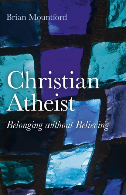 Christian Atheist – Belonging without Believing, Paperback / softback Book
