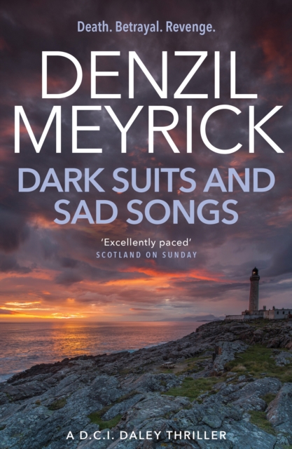 Dark Suits And Sad Songs : A D.C.I. Daley Thriller, Paperback / softback Book