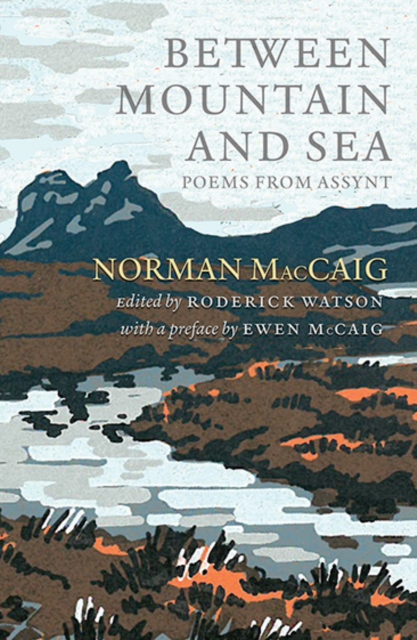 Between Mountain and Sea : Poems From Assynt, Paperback / softback Book
