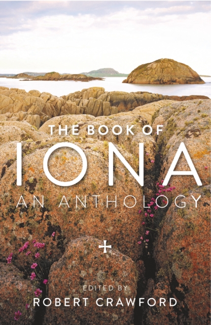 The Book of Iona : An Anthology, Paperback / softback Book
