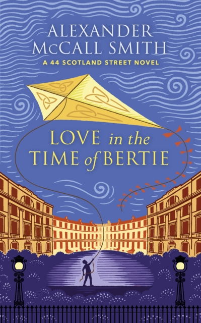 Love in the Time of Bertie : A 44 Scotland Street Novel, Hardback Book