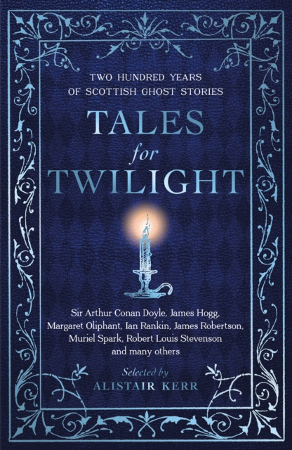Tales for Twilight : Two Hundred Years of Scottish Ghost Stories, Paperback / softback Book