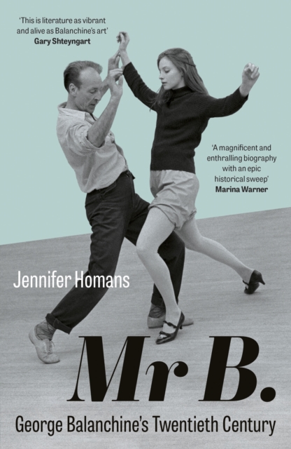 Mr B. : George Balanchine's Twentieth Century, EPUB eBook