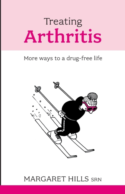 Treating Arthritis : More Ways to a Drug-free Life, Paperback / softback Book