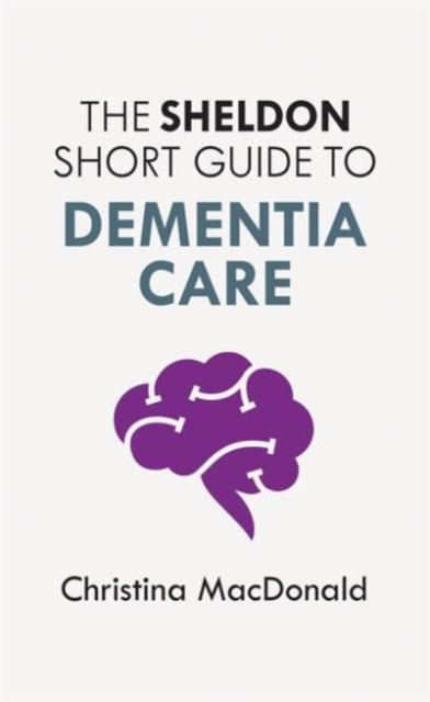 Dementia Care : Sheldon Short Guide, Paperback / softback Book