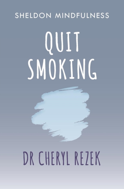 Quit Smoking : Sheldon Mindfulness, Paperback / softback Book