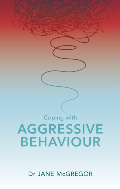 Coping with Aggressive Behaviour, EPUB eBook