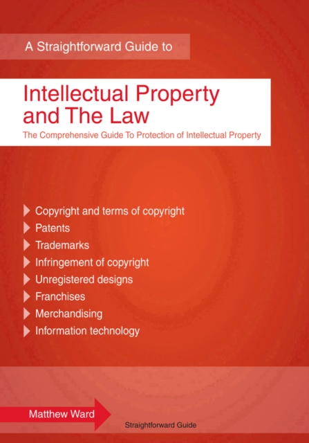 Intellectual Property and the Law : A Straightforward Guide, Paperback Book