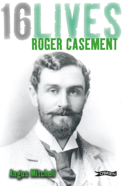 Roger Casement : 16Lives, Paperback / softback Book
