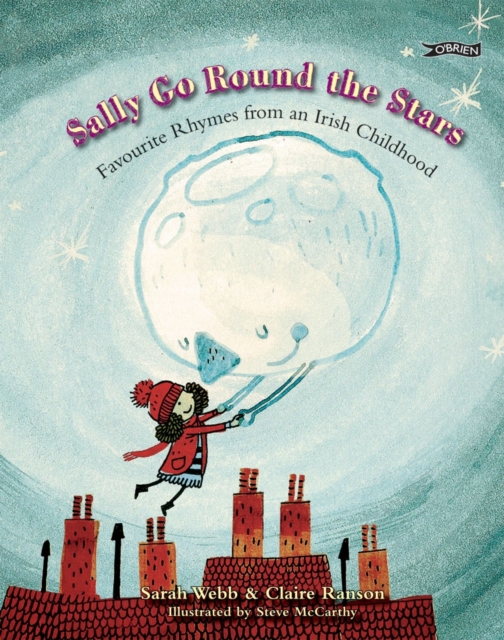 Sally Go Round The Stars : Favourite Rhymes from an Irish Childhood, Paperback / softback Book