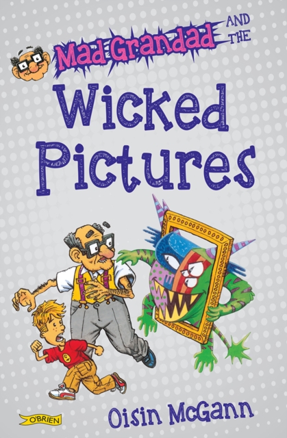 Mad Grandad and the Wicked Pictures, Paperback / softback Book