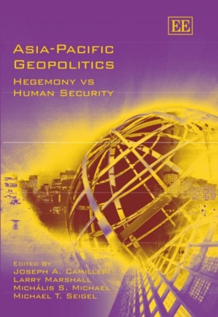 Asia-Pacific Geopolitics : Hegemony vs Human Security, Hardback Book