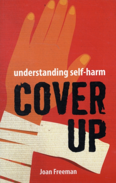 Cover Up : Understanding Self-Harm, Paperback / softback Book