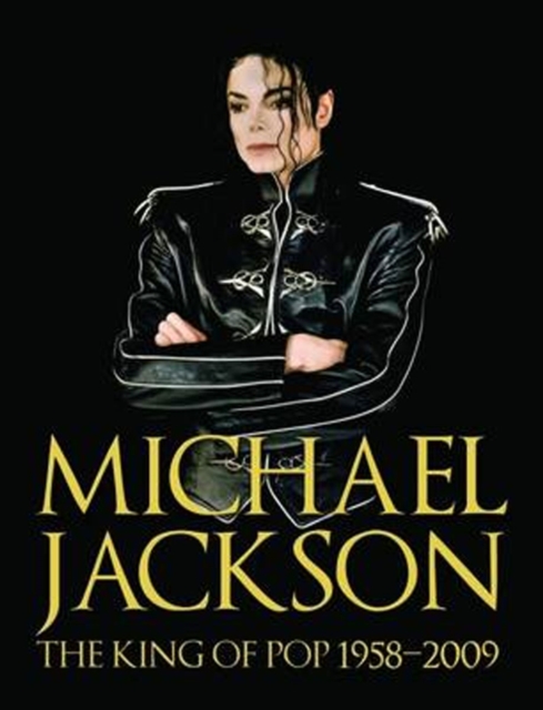 Michael Jackson : The King of Pop 1958-2009, Hardback Book