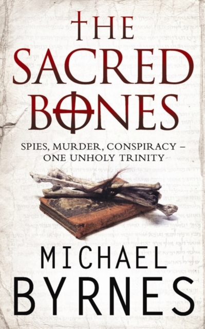 The Sacred Bones : The page-turning thriller for fans of Dan Brown, Paperback / softback Book