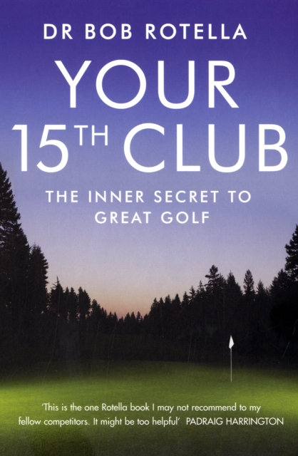 Your 15th Club : The Inner Secret to Great Golf, Paperback / softback Book