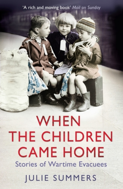 When the Children Came Home : Stories of Wartime Evacuees, Paperback / softback Book