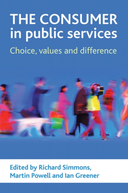 The consumer in public services : Choice, values and difference, Hardback Book