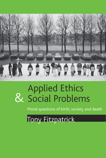 Applied ethics and social problems : Moral questions of birth, society and death, PDF eBook