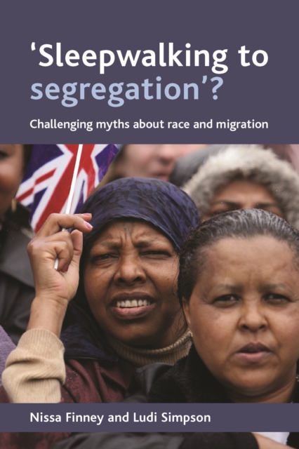 'Sleepwalking to segregation'? : Challenging myths about race and migration, PDF eBook