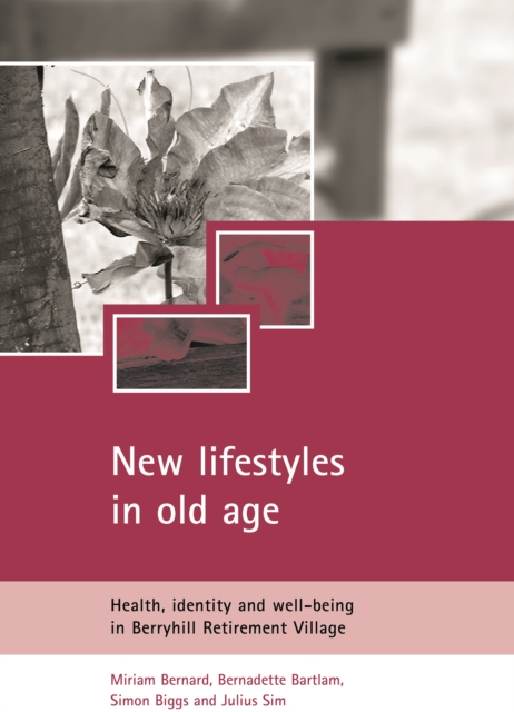 New Lifestyles in Old Age : Health, Identity and Well-being in Berryhill Retirement Village, PDF eBook