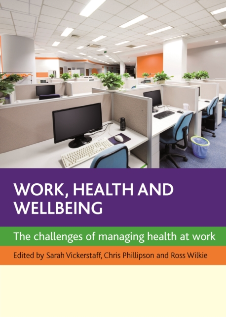 Work, health and wellbeing : The challenges of managing health at work, PDF eBook