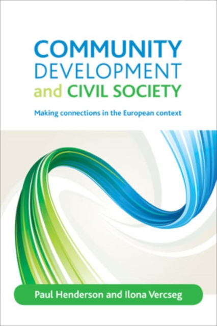 Community development and civil society : Making connections in the European context, PDF eBook