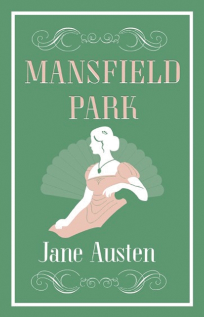 Mansfield Park : Annotated Edition (Alma Classics Evergreens), Paperback / softback Book