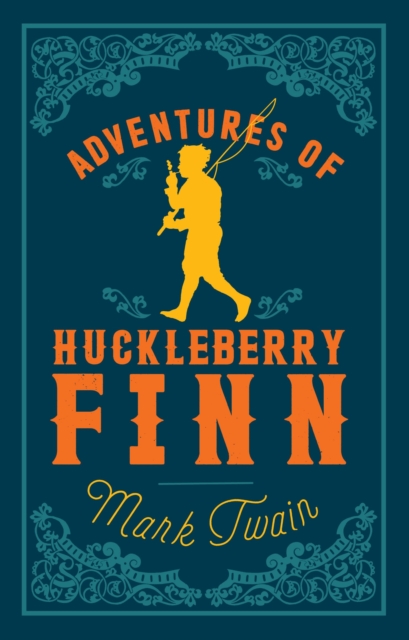 Adventures of Huckleberry Finn : Annotated Edition (Alma Classics Evergreens), Paperback / softback Book