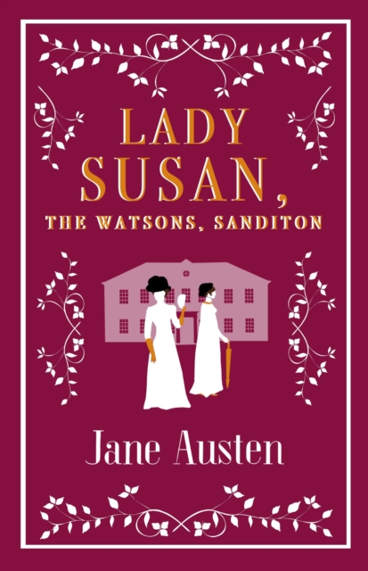 Lady Susan, The Watsons, Sanditon, Paperback / softback Book