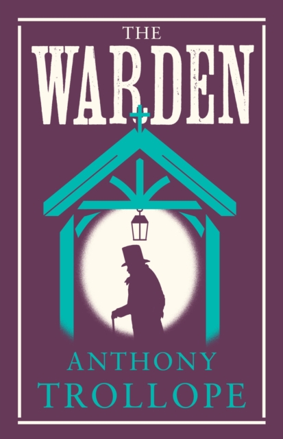The Warden : Annotated Edition (Alma Classics Evergreens), Paperback / softback Book