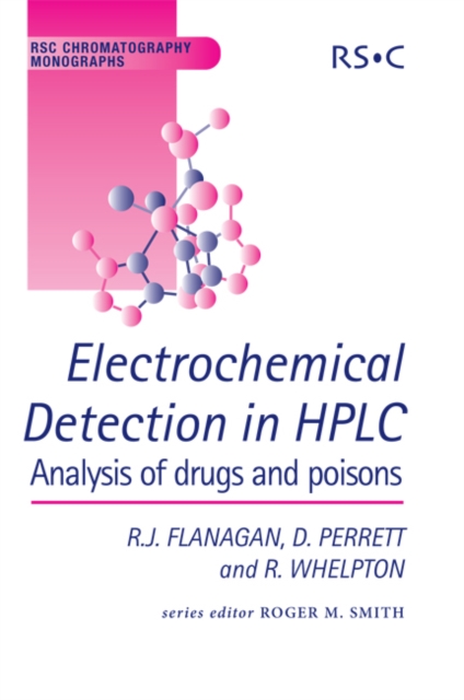 Electrochemical Detection in HPLC : Analysis of Drugs and Poisons, PDF eBook