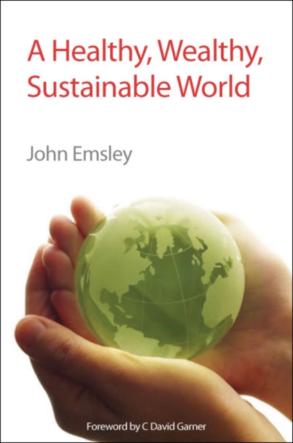 Healthy, Wealthy, Sustainable World, Hardback Book