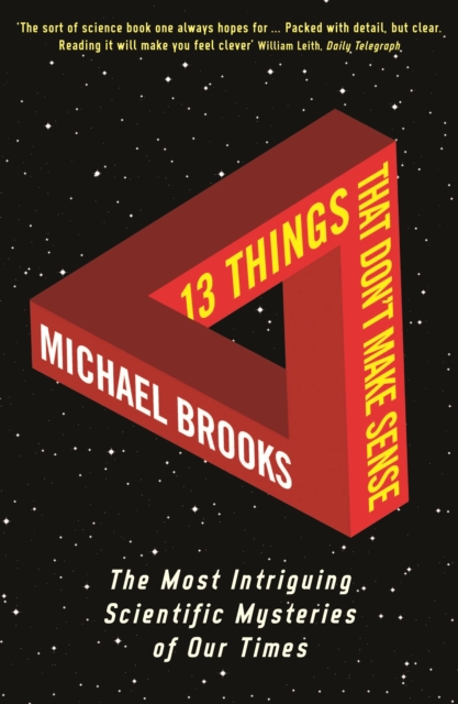 13 Things That Don't Make Sense : The Most Intriguing Scientific Mysteries of Our Time, EPUB eBook