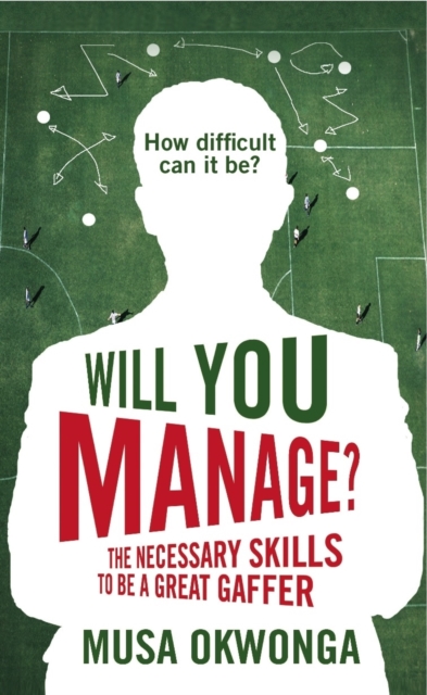 Will You Manage? : The Necessary Skills to be a Great Gaffer, EPUB eBook
