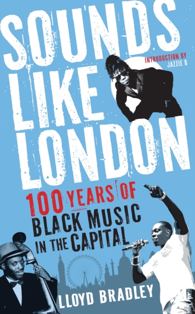 Sounds Like London : 100 Years of Black Music in the Capital, EPUB eBook