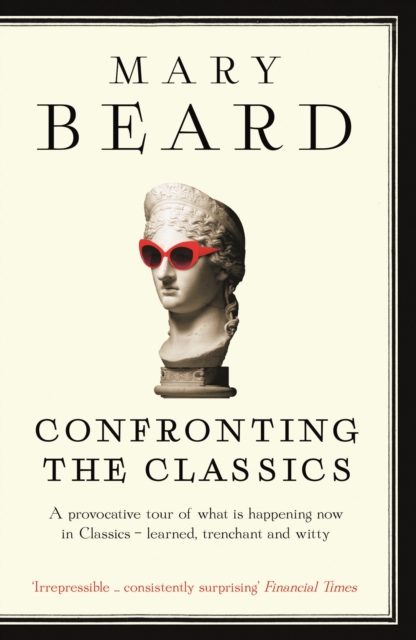 Confronting the Classics : Traditions, Adventures and Innovations, EPUB eBook