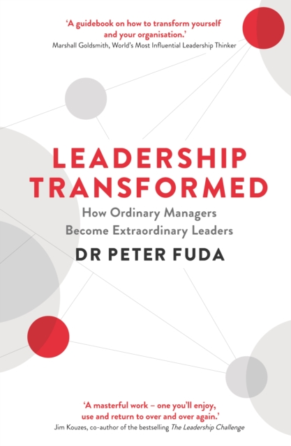Leadership Transformed : How Ordinary Managers Become Extraordinary Leaders, EPUB eBook