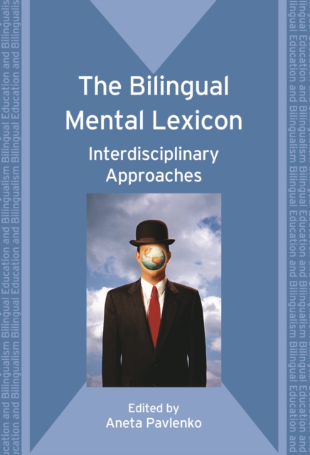 The Bilingual Mental Lexicon : Interdisciplinary Approaches, Hardback Book