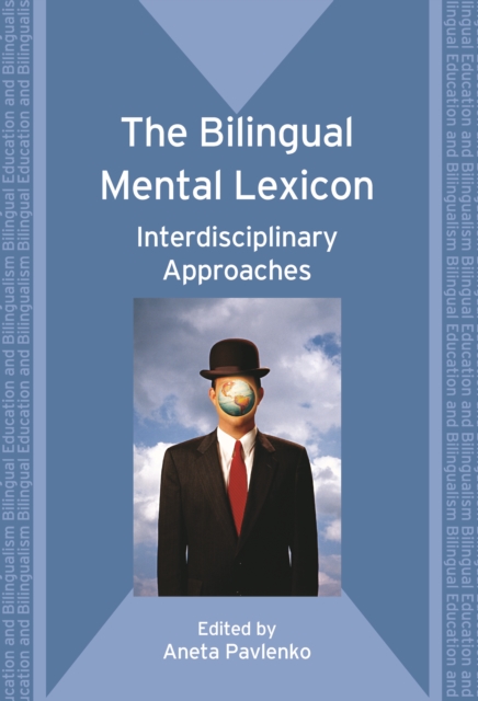 The Bilingual Mental Lexicon : Interdisciplinary Approaches, PDF eBook