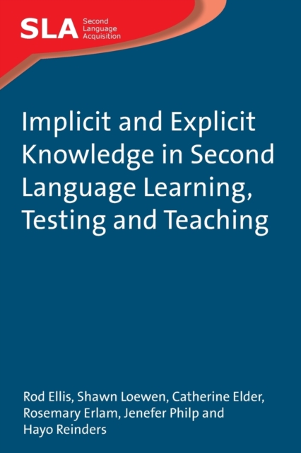 Implicit and Explicit Knowledge in Second Language Learning, Testing and Teaching, Paperback / softback Book