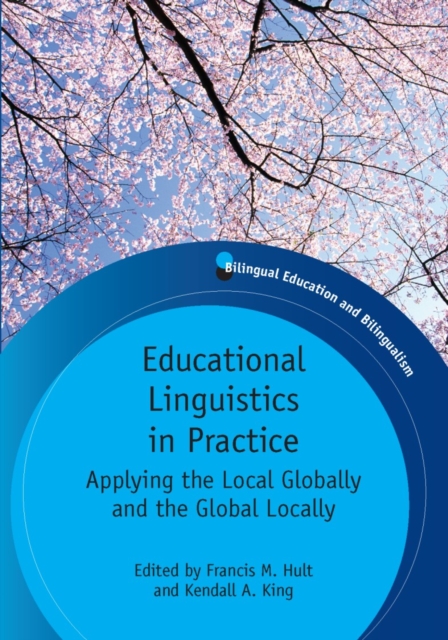 Educational Linguistics in Practice : Applying the Local Globally and the Global Locally, PDF eBook