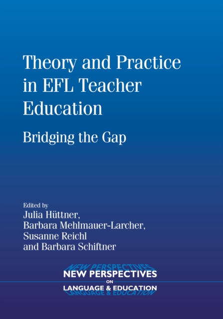 Theory and Practice in EFL Teacher Education : Bridging the Gap, Paperback / softback Book