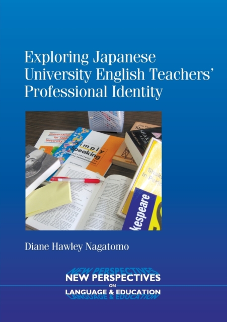 Exploring Japanese University English Teachers' Professional Identity, Paperback / softback Book