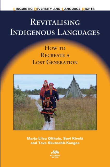 Revitalising Indigenous Languages : How to Recreate a Lost Generation, PDF eBook