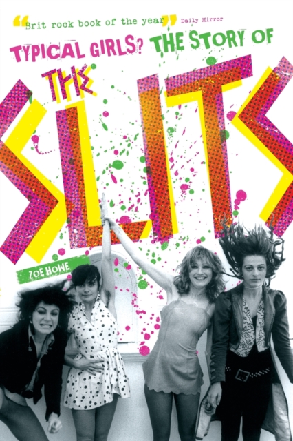 Typical Girls: The Story of "The Slits", Paperback / softback Book